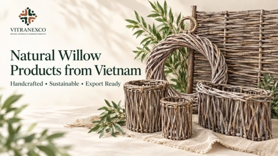 Natural Willow Products from Vietnam